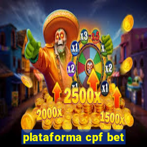 plataforma cpf bet